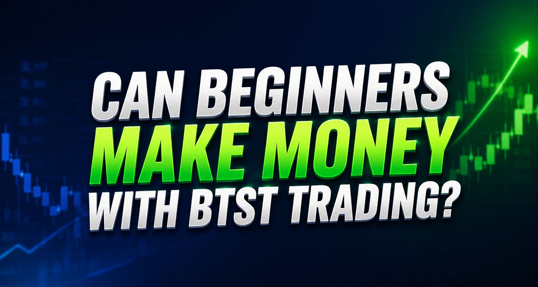 Can Beginners Make Money with BTST Trading