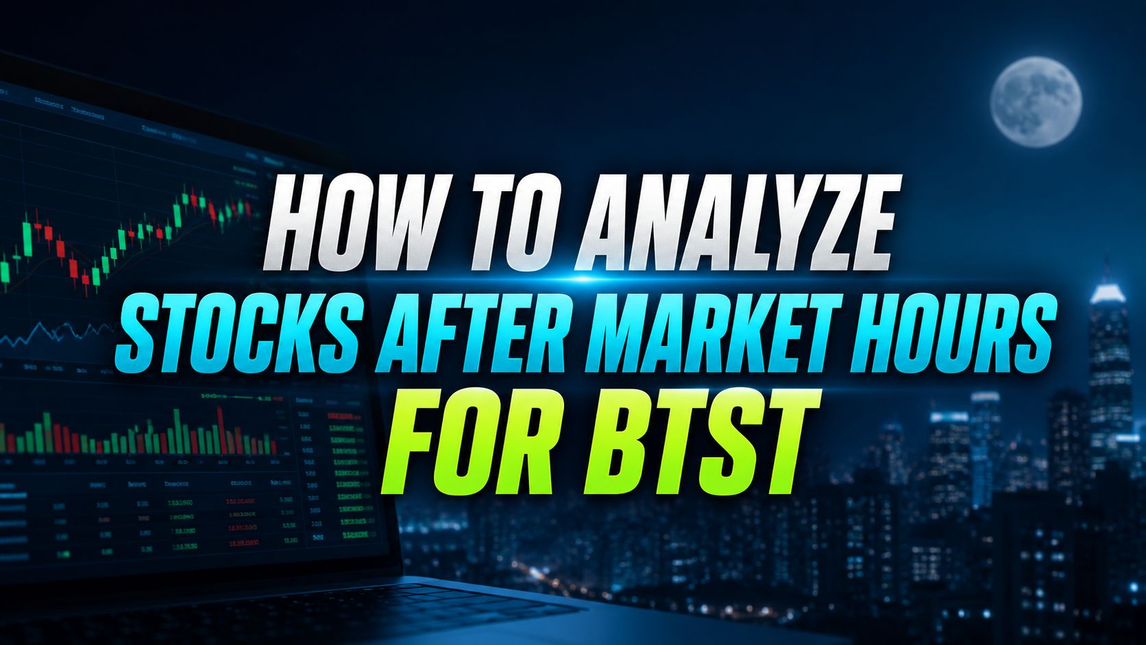 How to Analyze Stocks After Market Hours for BTST
